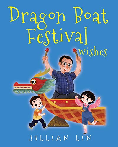 Read Dragon Boat Festival Wishes: Duanwu (Double Fifth) & Zongzi Chinese Festival Celebration (Fun Festivals), written by Jillian Lin Read Dragon Boat Festival Wishes: Duanwu (Double Fifth) & Zongzi Chinese Festival Celebration (Fun Festivals), written by Jillian Lin