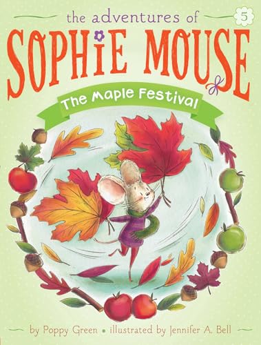 Read The Maple Festival (5) (The Adventures of Sophie Mouse), written by Poppy Green Read The Maple Festival (5) (The Adventures of Sophie Mouse), written by Poppy Green