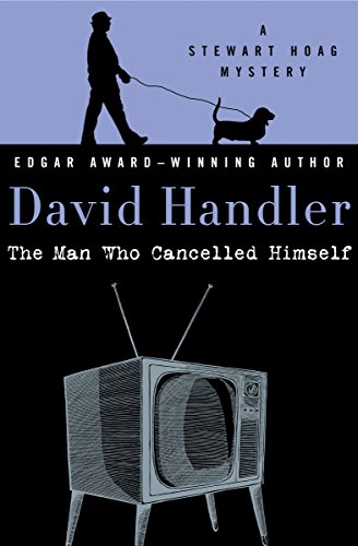 Read The Man Who Cancelled Himself (Stewart Hoag Mysteries Book 6), written by David Handler Read The Man Who Cancelled Himself (Stewart Hoag Mysteries Book 6), written by David Handler
