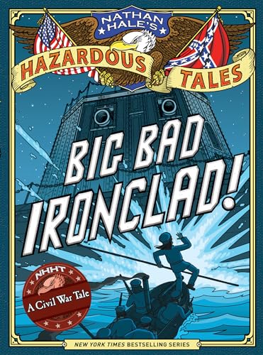 Read Big Bad Ironclad! (Nathan Hale's Hazardous Tales #2): A Civil War Tale, written by Nathan Hale Read Big Bad Ironclad! (Nathan Hale's Hazardous Tales #2): A Civil War Tale, written by Nathan Hale