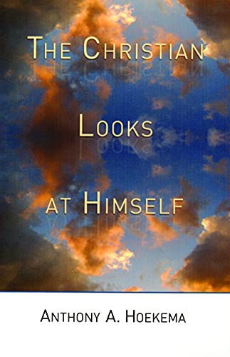 Read The Christian Looks at Himself, written by Anthony A. Hoekema