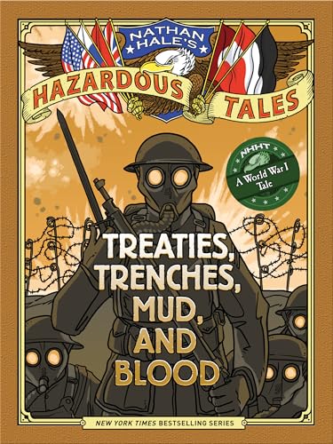 Read Treaties, Trenches, Mud, and Blood (Nathan Hale's Hazardous Tales #4): A World War I Tale, written by Nathan Hale Read Treaties, Trenches, Mud, and Blood (Nathan Hale's Hazardous Tales #4): A World War I Tale, written by Nathan Hale