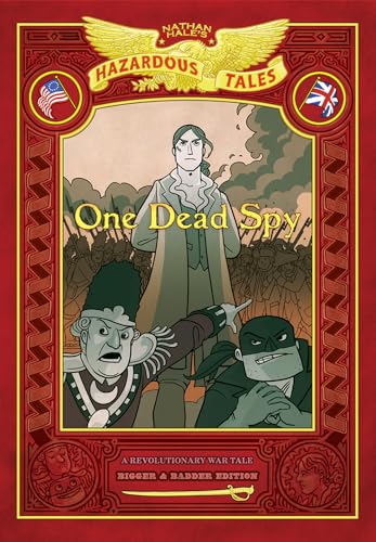 Read One Dead Spy: Bigger & Badder Edition (Nathan Hale's Hazardous Tales #1): A Revolutionary War Tale, written by Nathan Hale Read One Dead Spy: Bigger & Badder Edition (Nathan Hale's Hazardous Tales #1): A Revolutionary War Tale, written by Nathan Hale