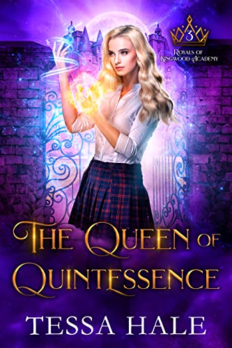 Read The Queen of Quintessence (Royals of Kingwood Academy Book 3), written by Tessa Hale Read The Queen of Quintessence (Royals of Kingwood Academy Book 3), written by Tessa Hale