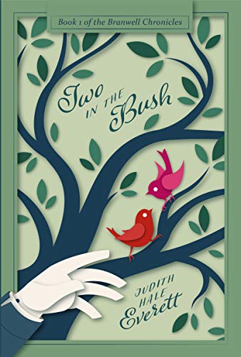 Read Two in the Bush: A witty traditional Regency romance (The Branwell Chronicles Book 1), written by Judith Hale Everett Read Two in the Bush: A witty traditional Regency romance (The Branwell Chronicles Book 1), written by Judith Hale Everett