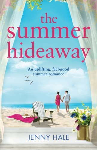 Read The Summer Hideaway: An uplifting feel good summer romance, written by Jenny Hale Read The Summer Hideaway: An uplifting feel good summer romance, written by Jenny Hale
