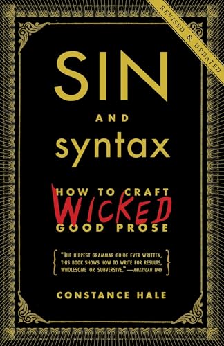 Read Sin and Syntax: How to Craft Wicked Good Prose, written by Constance Hale Read Sin and Syntax: How to Craft Wicked Good Prose, written by Constance Hale