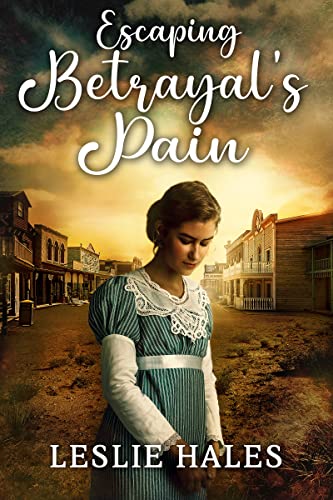 Read Escaping Betrayal's Pain: A Historical Western Romance Novel (Love and Valor on the Frontier), written by Leslie Hales Read Escaping Betrayal's Pain: A Historical Western Romance Novel (Love and Valor on the Frontier), written by Leslie Hales