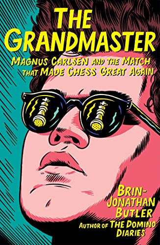 Read The Grandmaster: Magnus Carlsen and the Match That Made Chess Great Again, written by Brin-Jonathan Butler Read The Grandmaster: Magnus Carlsen and the Match That Made Chess Great Again, written by Brin-Jonathan Butler