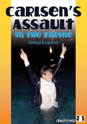 Read Carlsen's Assault on the Throne, written by Vassilios Kotronias; Sotiris Logothetis Read Carlsen's Assault on the Throne, written by Vassilios Kotronias; Sotiris Logothetis