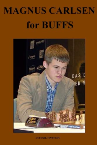 Read Magnus Carlsen for Buffs (Chess Players for Buffs), written by Lyudmil Tsvetkov