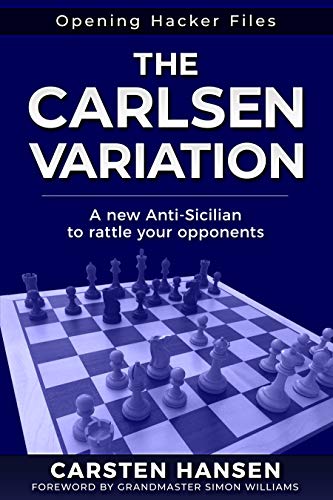 Read The Carlsen Variation - A New Anti-Sicilian: Rattle your opponents from the get-go! (Opening Hacker Files Book 1), written by Carsten Hansen Read The Carlsen Variation - A New Anti-Sicilian: Rattle your opponents from the get-go! (Opening Hacker Files Book 1), written by Carsten Hansen