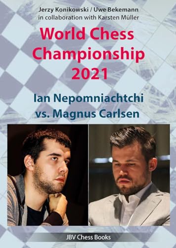 Read World Chess Championship 2021: Jan Nepomniachtchi vs Magnus Carlsen, written by Jerzy Konikowski; Uwe Bekemann; Karsten Müller Read World Chess Championship 2021: Jan Nepomniachtchi vs Magnus Carlsen, written by Jerzy Konikowski; Uwe Bekemann; Karsten Müller