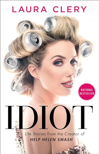 Read Idiot: Life Stories from the Creator of Help Helen Smash, written by Laura Clery
