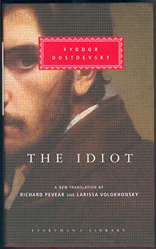 Read The Idiot (Everyman's Library CLASSICS), written by Fyodor Dostoevsky Read The Idiot (Everyman's Library CLASSICS), written by Fyodor Dostoevsky