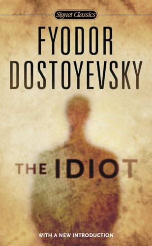 Read The Idiot (Signet Classics), written by Fyodor Dostoyevsky Read The Idiot (Signet Classics), written by Fyodor Dostoyevsky