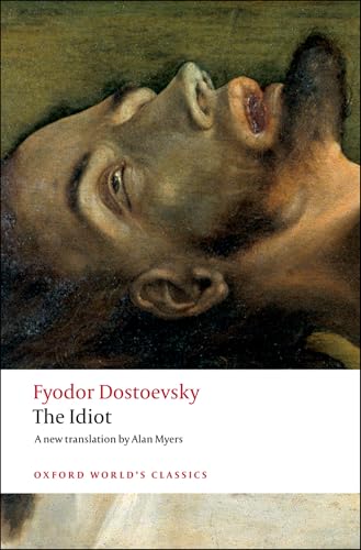 Read The Idiot (Oxford World's Classics), written by Fyodor Dostoevsky; Alan Myers; William Leatherbarrow Read The Idiot (Oxford World's Classics), written by Fyodor Dostoevsky; Alan Myers; William Leatherbarrow