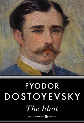 Read The Idiot, written by Fyodor Dostoyevsky Read The Idiot, written by Fyodor Dostoyevsky