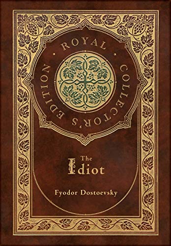 Read The Idiot (Royal Collector's Edition) (Case Laminate Hardcover with Jacket), written by Fyodor Dostoevsky