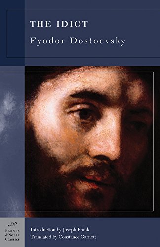 Read The Idiot (Barnes & Noble Classics), written by Fyodor Dostoevsky Read The Idiot (Barnes & Noble Classics), written by Fyodor Dostoevsky