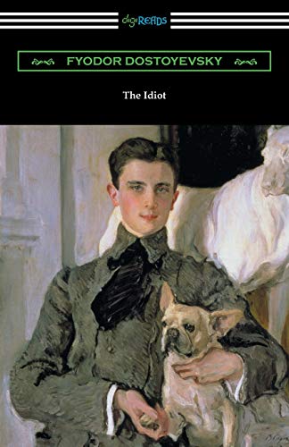 Read The Idiot: (Translated by Eva M. Martin), written by Fyodor Dostoyevsky Read The Idiot: (Translated by Eva M. Martin), written by Fyodor Dostoyevsky