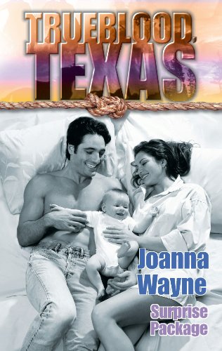 Read SURPRISE PACKAGE (The Trueblood Dynasty Book 13), written by Joanna Wayne Read SURPRISE PACKAGE (The Trueblood Dynasty Book 13), written by Joanna Wayne