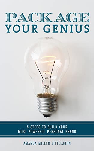 Read Package Your Genius: 5 Steps to Build Your Most Powerful Personal Brand, written by Amanda Miller Littlejohn Read Package Your Genius: 5 Steps to Build Your Most Powerful Personal Brand, written by Amanda Miller Littlejohn