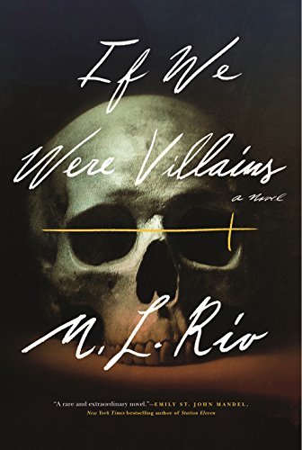 Read If We Were Villains: A Novel, written by M. L. Rio Read If We Were Villains: A Novel, written by M. L. Rio