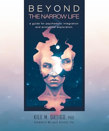 Read Beyond the Narrow Life: A Guide for Psychedelic Integration and Existential Exploration, written by Kile M. Ortigo Ph.D. Read Beyond the Narrow Life: A Guide for Psychedelic Integration and Existential Exploration, written by Kile M. Ortigo Ph.D.