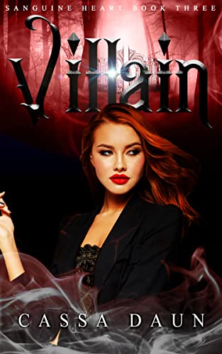 Read Villain (Sanguine Heart Book 3), written by Cassa Daun Read Villain (Sanguine Heart Book 3), written by Cassa Daun