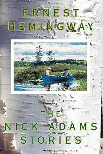 Read The Nick Adams Stories, written by Ernest Hemingway Read The Nick Adams Stories, written by Ernest Hemingway