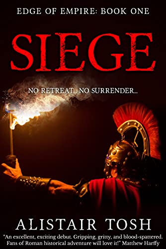 Read Siege: Edge of Empire: Book One, written by Alistair Tosh Read Siege: Edge of Empire: Book One, written by Alistair Tosh
