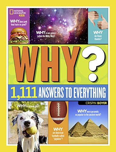 Read National Geographic Kids Why?: Over 1,111 Answers to Everything, written by Crispin Boyer Read National Geographic Kids Why?: Over 1,111 Answers to Everything, written by Crispin Boyer