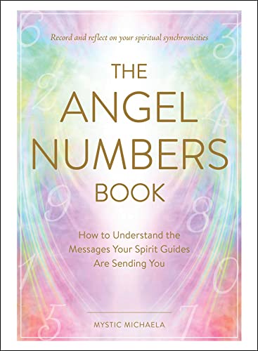 Read The Angel Numbers Book: How to Understand the Messages Your Spirit Guides Are Sending You, written by Mystic Michaela Read The Angel Numbers Book: How to Understand the Messages Your Spirit Guides Are Sending You, written by Mystic Michaela