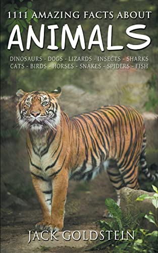Read 1111 Amazing Facts about Animals, written by Jack Goldstein Read 1111 Amazing Facts about Animals, written by Jack Goldstein