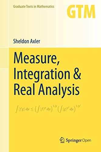 Read Measure, Integration & Real Analysis (Graduate Texts in Mathematics, 282), written by Sheldon Axler Read Measure, Integration & Real Analysis (Graduate Texts in Mathematics, 282), written by Sheldon Axler