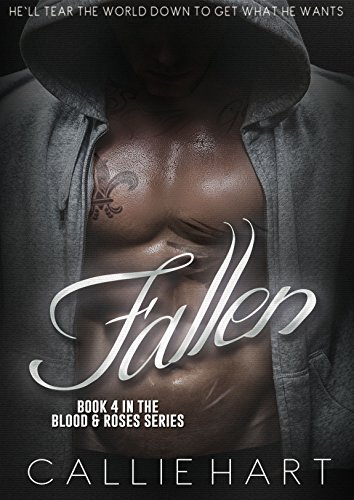 Read Fallen (Blood & Roses series Book 4), written by Callie Hart Read Fallen (Blood & Roses series Book 4), written by Callie Hart
