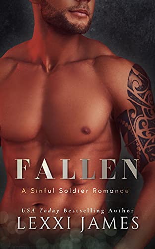 Read Fallen (Sinful Soldiers Book 1), written by Lexxi James Read Fallen (Sinful Soldiers Book 1), written by Lexxi James