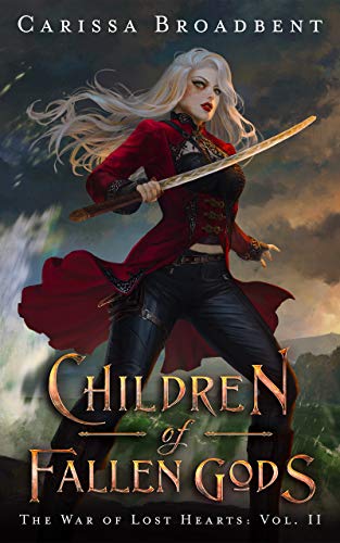Read Children of Fallen Gods (The War of Lost Hearts Book 2), written by Carissa Broadbent Read Children of Fallen Gods (The War of Lost Hearts Book 2), written by Carissa Broadbent
