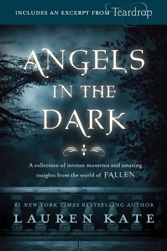 Read Fallen: Angels in the Dark, written by Lauren Kate Read Fallen: Angels in the Dark, written by Lauren Kate