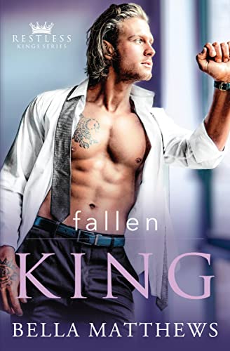 Read Fallen King (Restless Kings), written by Bella Matthews