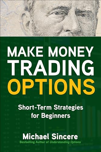 Read Make Money Trading Options: Short-Term Strategies for Beginners, written by SINCERE