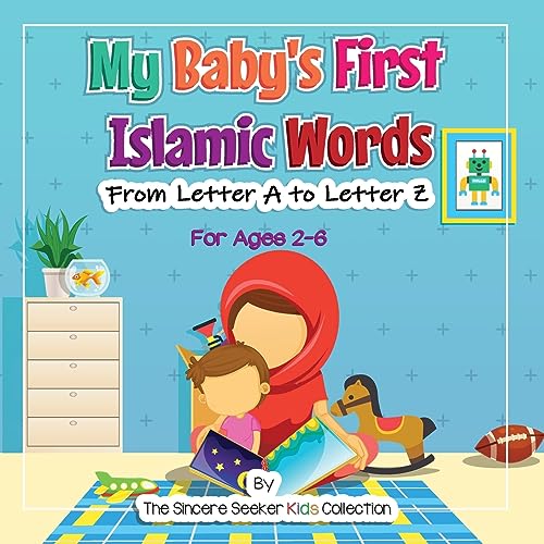 Read My Baby's First Islamic Words: From Letter A to Letter Z (Islamic Books for Kids | Fun & Educational Islamic Series), written by The Sincere Seeker Read My Baby's First Islamic Words: From Letter A to Letter Z (Islamic Books for Kids | Fun & Educational Islamic Series), written by The Sincere Seeker