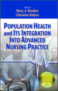 Read Population Health and Its Integration into Advanced Nursing Practice, written by Mary Bemker; Christine Ralyea Read Population Health and Its Integration into Advanced Nursing Practice, written by Mary Bemker; Christine Ralyea