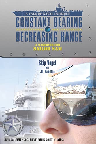 Read Constant Bearing - Decreasing Range: A Makeover for Sailor Sam, written by JD Hamilton; Skip Vogel