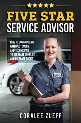Read Five Star Service Advisor: How to communicate with customers and technicians to decrease conflict and increase profit, written by Coralee Zueff Read Five Star Service Advisor: How to communicate with customers and technicians to decrease conflict and increase profit, written by Coralee Zueff