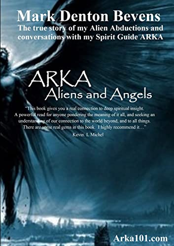 Read Arka: Aliens and Angels, written by Mark Denton Bevens Read Arka: Aliens and Angels, written by Mark Denton Bevens
