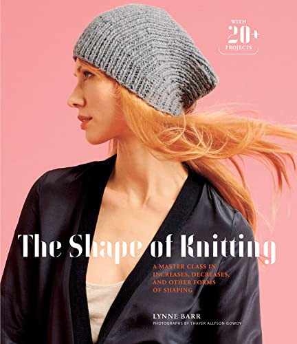Read The Shape of Knitting: A Master Class in Increases, Decreases, and Other Forms of Shaping, written by Lynne Barr Read The Shape of Knitting: A Master Class in Increases, Decreases, and Other Forms of Shaping, written by Lynne Barr