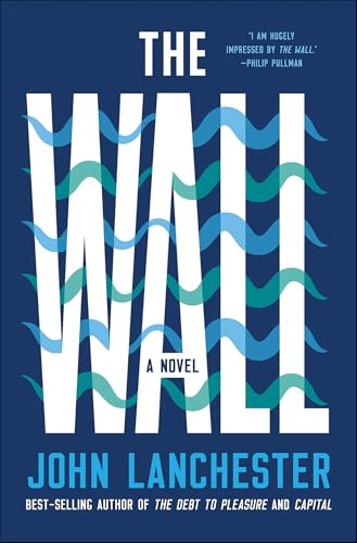 Read The Wall: A Novel, written by John Lanchester Read The Wall: A Novel, written by John Lanchester