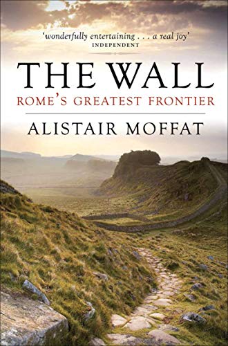 Read The Wall: Rome's Greatest Frontier, written by Alistair Moffat Read The Wall: Rome's Greatest Frontier, written by Alistair Moffat